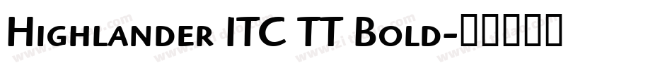 Highlander ITC TT Bold字体转换